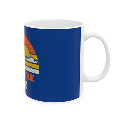 Hey, How Are Ya! Coffee Mug - 11oz, 15oz