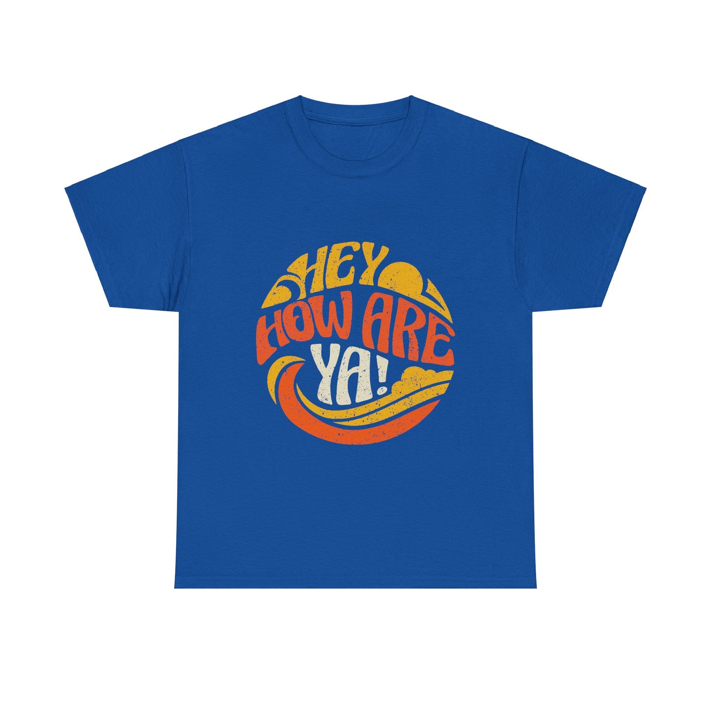 Hey, How Are Ya! Unisex Tee, Heavy Cotton T-Shirt